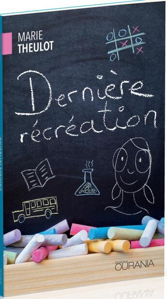 Couverture du livre « Dernière récréation » de Marie Theulot aux éditions Ourania