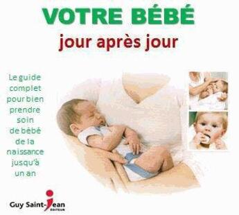 Couverture du livre « Votre bébé jour après jour » de William Frances aux éditions Saint-jean Editeur