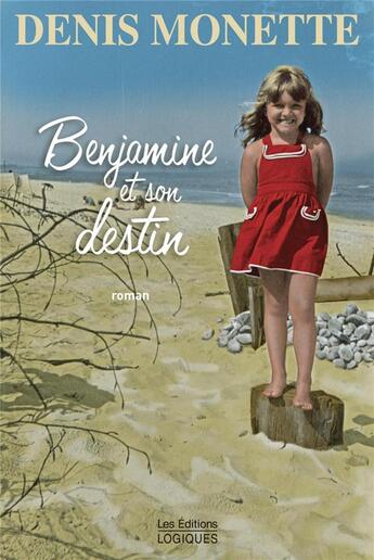 Couverture du livre « Benjamine et son destin » de Monette Denis aux éditions Logiques Quebec