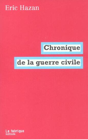 Couverture du livre « Chronique de la guerre civile » de Eric Hazan aux éditions Fabrique