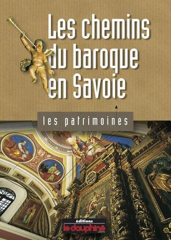 Couverture du livre « Les chemins du Baroque en Savoie » de Dominique Richard aux éditions Le Dauphine Libere