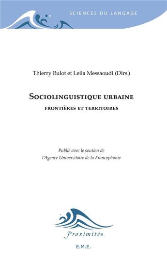 Couverture du livre « Sociolinguistique urbaine ; frontières et territoires » de Thierry Bulot et Leila Messaoudi aux éditions Eme Editions