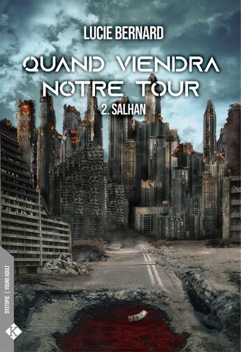 Couverture du livre « Quand viendra notre tour (t.2) : Salhan » de Lucie Bernard aux éditions Kadaline