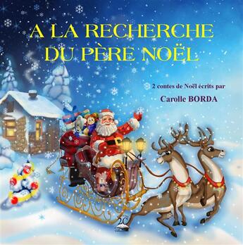 Couverture du livre « À la recherche du père Noël » de Carolle Borda aux éditions 2c Creations