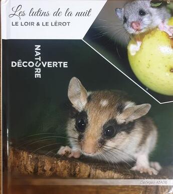 Couverture du livre « Les lutins de la nuit ; le loir & le lérot » de Georges Abadie aux éditions Editions Du Rat D'or