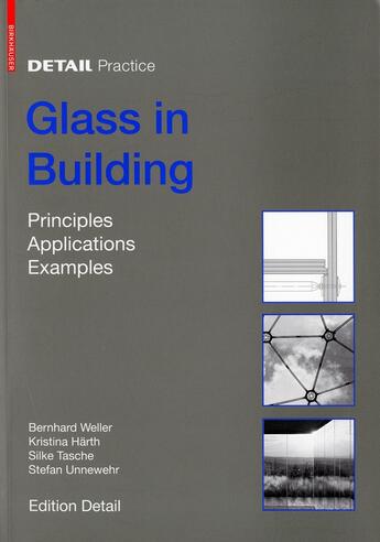 Couverture du livre « Glass in building ; principles applications examples (detail practice) » de Bernhard Weller aux éditions Birkhauser