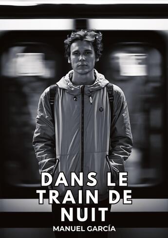 Couverture du livre « Dans le Train de Nuit : Histoires Érotiques Gay de Sexe Explicite » de Manuel Garcia aux éditions Tredition