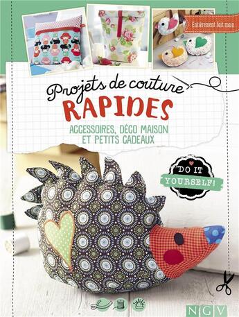 Couverture du livre « Projets de couture rapides ; accessoires, déco maison et petits cadeaux » de  aux éditions Ngv