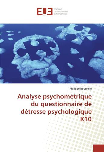 Couverture du livre « Analyse psychometrique du questionnaire de detresse psychologique k10 » de Rousselle Philippe aux éditions Editions Universitaires Europeennes