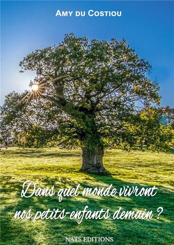 Couverture du livre « Dans quel monde vivront nos petits-enfants demain ? » de Du Costiou Amy aux éditions Nats