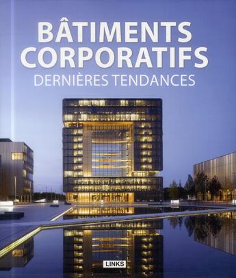 Couverture du livre « Bâtiments corporatifs ; dernières tendances » de Carles Broto aux éditions Links