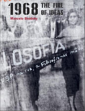 Couverture du livre « 1968 ; the fire of ideas » de Marcelo Brodsky aux éditions Rm Editorial