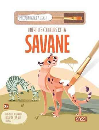 Couverture du livre « Libère les couleurs de la savane » de Toad Creative Studio aux éditions Sassi