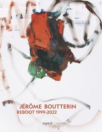 Couverture du livre « Jérôme Boutterin : reboot 1999-2022 » de Jerome Boutterin aux éditions Snoeck Gent