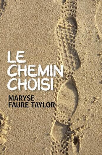 Couverture du livre « Le chemin choisi » de Maryse Faure Taylor aux éditions Librinova