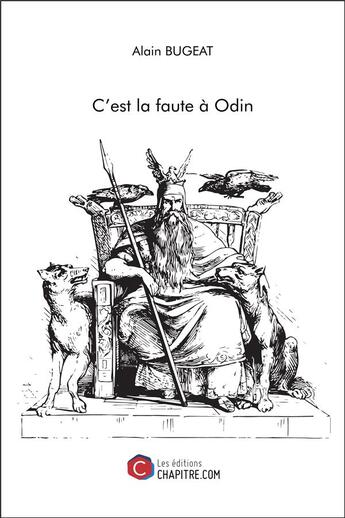 Couverture du livre « C'est la faute à Odin » de Alain Bugeat aux éditions Chapitre.com