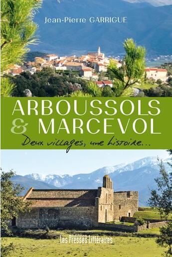 Couverture du livre « Arboussols et marcevol deux villages, une histoire... » de Jean-Pierre Garrigue aux éditions Presses Litteraires