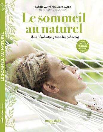 Couverture du livre « Le sommeil au naturel ; auto-évaluation, troubles, solutions » de Karine Vanpoperinghe-Labbe aux éditions Marie-claire