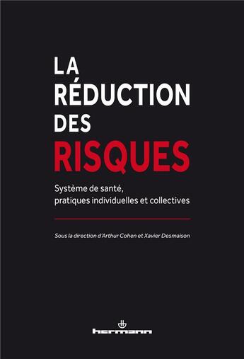 Couverture du livre « La reduction des risques ; système de santé, pratiques individuelles et collectives » de Arthur Cohen et Xavier Desmaison aux éditions Hermann