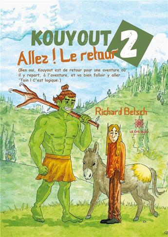 Couverture du livre « Kouyout 2 - allez ! le retour » de Richard Betsch aux éditions Le Lys Bleu