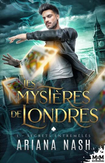 Couverture du livre « Les mystères de Londres Tome 1 : Secrets entremêlés » de Ariana Nash aux éditions Mxm Bookmark