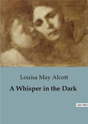 Couverture du livre « A Whisper in the Dark » de Louisa May Alcott aux éditions Culturea