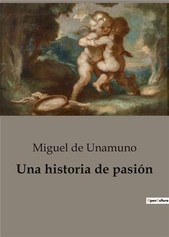 Couverture du livre « Una historia de pasión » de De Unamuno Migu aux éditions Culturea