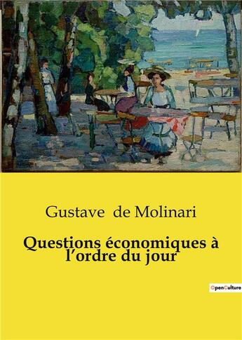 Couverture du livre « Questions économiques à l'ordre du jour » de De Molinari Gustave aux éditions Shs Editions