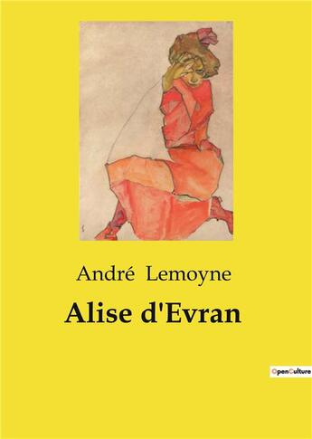 Couverture du livre « Alise d'Evran » de Andre Lemoyne aux éditions Culturea