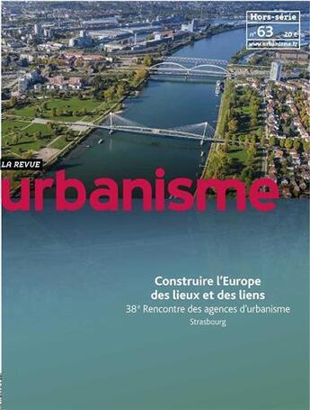 Couverture du livre « Urbanisme hs n 63 l'europe des lieux et des liens - avril 2018 » de  aux éditions Revue Urbanisme