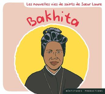 Couverture du livre « Cd bakhita nouvelles vies de saints de sr laure » de Soeur Laure aux éditions Des Beatitudes