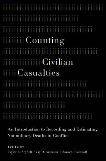 Couverture du livre « Counting Civilian Casualties: An Introduction to Recording and Estimat » de Taylor B Seybolt aux éditions Oxford University Press Usa