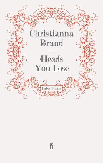 Couverture du livre « Heads You Lose » de Christianna Brand aux éditions Faber And Faber Digital