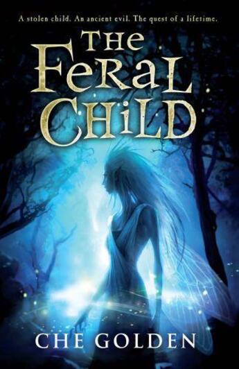 Couverture du livre « The Feral Child » de Golden Che aux éditions Quercus Publishing Digital