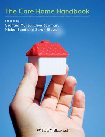 Couverture du livre « The Care Home Handbook » de Graham Mulley et Clive Bowman et Michal Boyd et Sarah Stowe aux éditions Wiley-blackwell