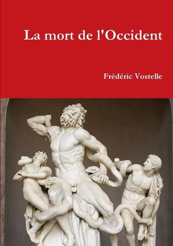 Couverture du livre « La mort de l'Occident » de Frédéric Vostelle aux éditions Lulu