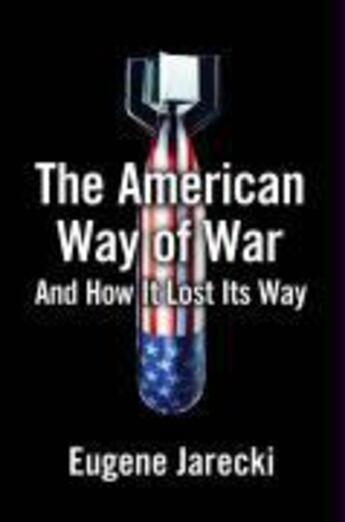 Couverture du livre « The American Way of War » de Jarecki Eugene aux éditions Free Press