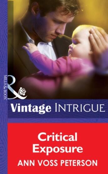 Couverture du livre « Critical Exposure (Mills & Boon Intrigue) (Security Breach - Book 2) » de Ann Voss Peterson aux éditions Mills & Boon Series