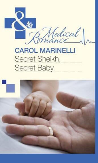 Couverture du livre « Secret Sheikh, Secret Baby (Mills & Boon Medical) » de Carol Marinelli aux éditions Mills & Boon Series