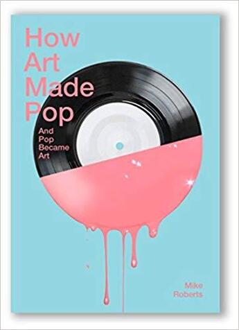 Couverture du livre « How art made pop » de Roberts Michael aux éditions Tate Gallery