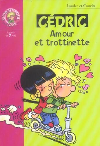 Couverture du livre « Cédric Tome 14 : amour et trotinette » de Laudec et Raoul Cauvin aux éditions Hachette Jeunesse