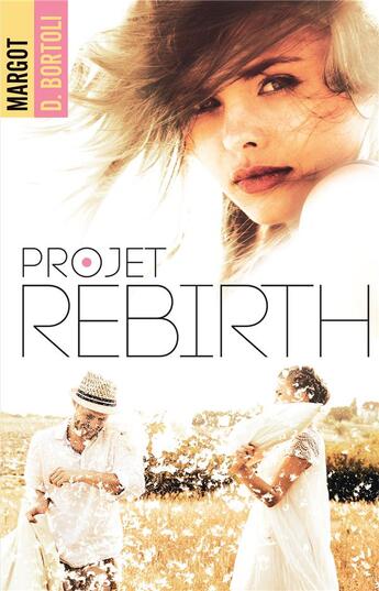 Couverture du livre « Projet Rebirth » de Margot D. Bortoli aux éditions Hlab