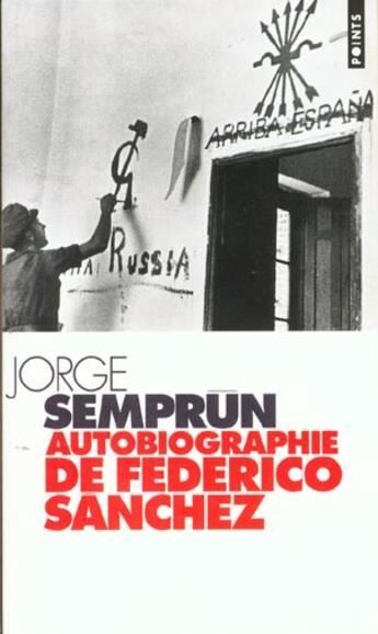 Couverture du livre « Autobiographie de federico sanchez » de Jorge Semprun aux éditions Points