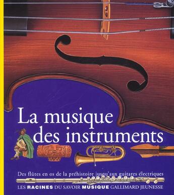 Couverture du livre « La musique des instruments - des flutes en os de la prehistoire jusqu'aux guitares electriques » de Harcourt/Fontanel aux éditions Gallimard-jeunesse