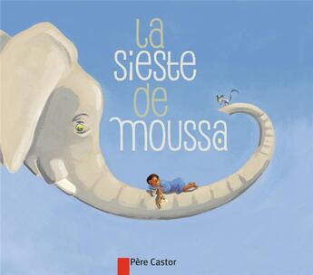 Couverture du livre « La sieste de Moussa » de Zemanel aux éditions Pere Castor