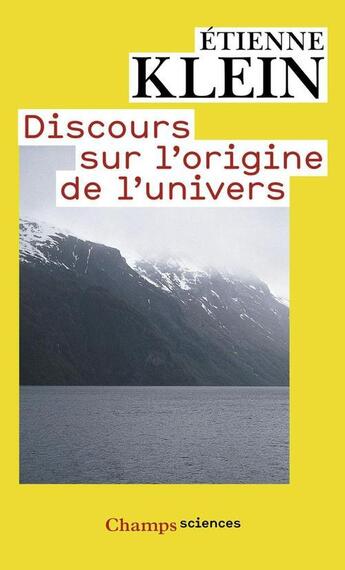 Couverture du livre « Discours sur l'origine de l'univers » de Etienne Klein aux éditions Flammarion