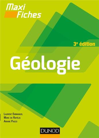 Couverture du livre « Maxi fiches : géologie en 85 fiches (3e édition) » de Laurent Emmanuel et Marc De Rafelis et Ariane Pasco aux éditions Dunod