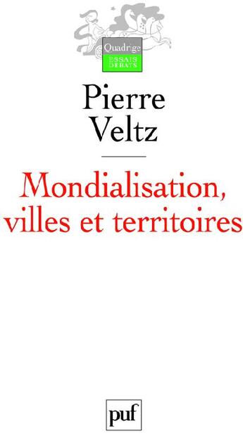 Couverture du livre « Mondialisation, villes et territoires » de Pierre Veltz aux éditions Puf