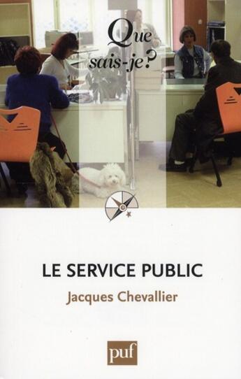 Couverture du livre « Le service public (8ed) qsj 2359 » de Jacques Chevallier aux éditions Que Sais-je ?