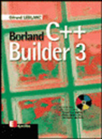 Couverture du livre « Borland C++ Builder 3 » de Gerard Leblanc aux éditions Eyrolles